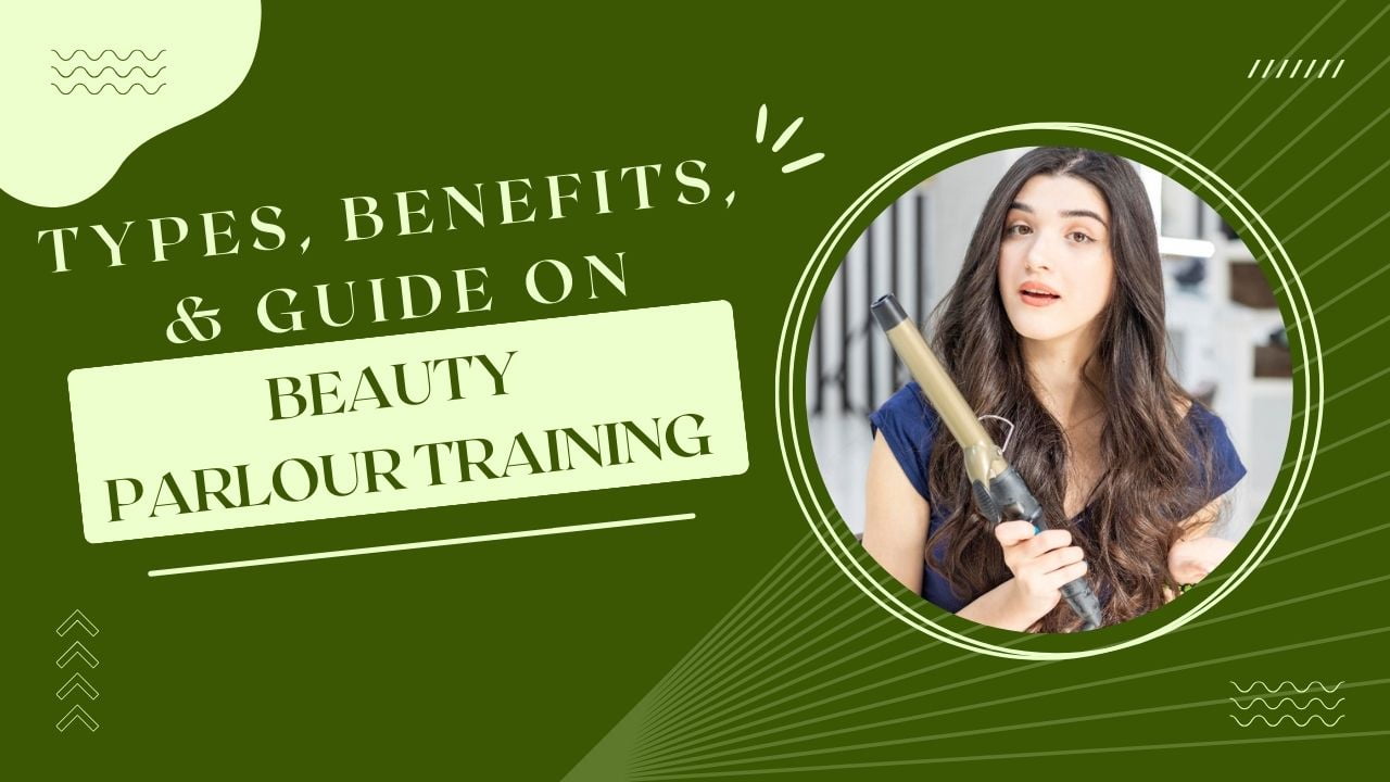 The Ultimate Guide to Beauty Parlour Classes